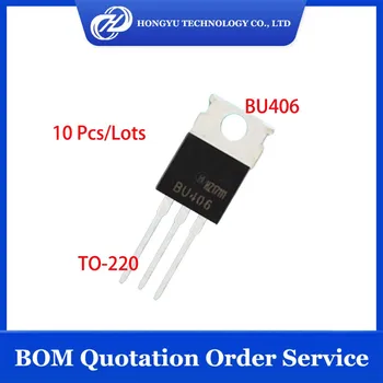 10 Piezas/Lotes BU406 TRANS NPN 200V 7A TO220 Transistor de Nuevas Existencias