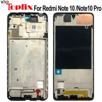 Nuevo Para el Redmi Note 10 / Nota 10 Pro Medio Marco Embellecedor de la placa frontal del Bisel de la pantalla LCD de Reparación de Piezas de Repuesto
